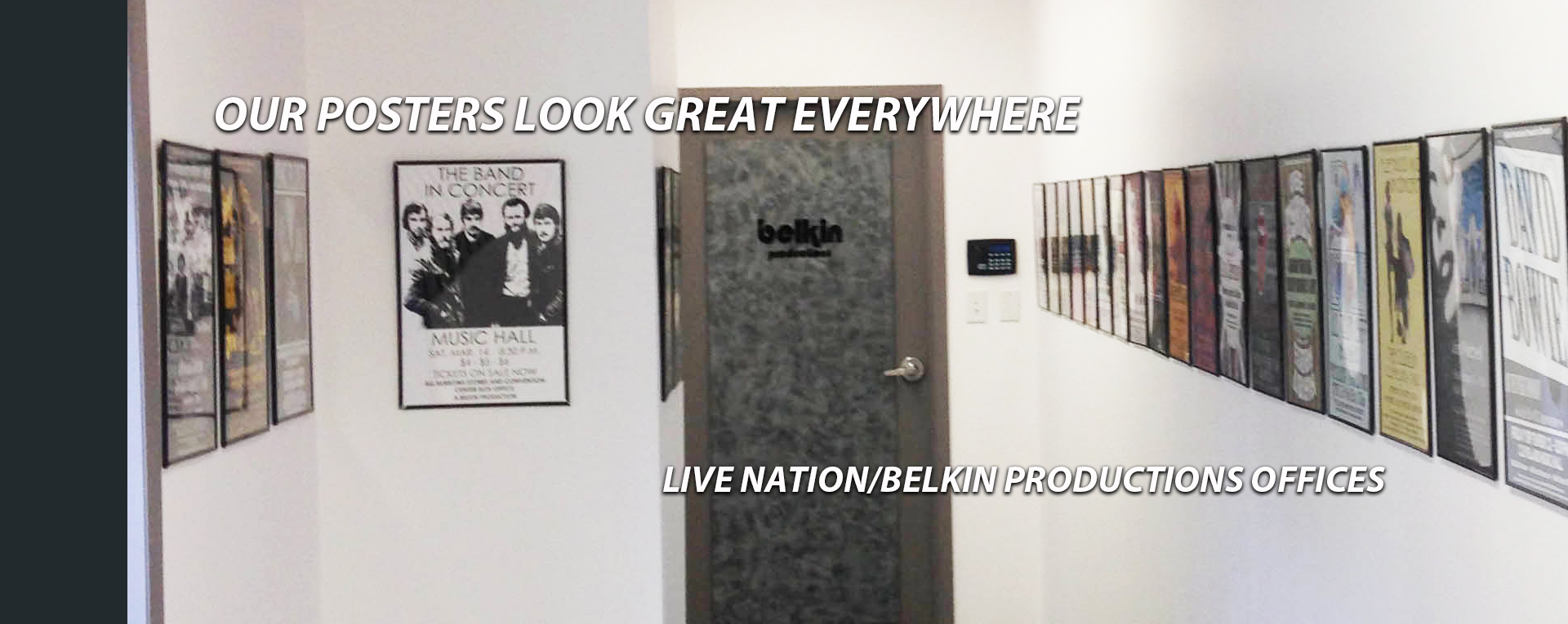 Our posters look great everywhere — Live Nation/Belkin Productions Offices
